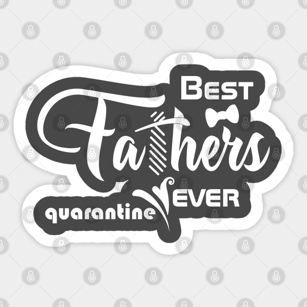 Best dad ever quarantine Sticker by bisho2412